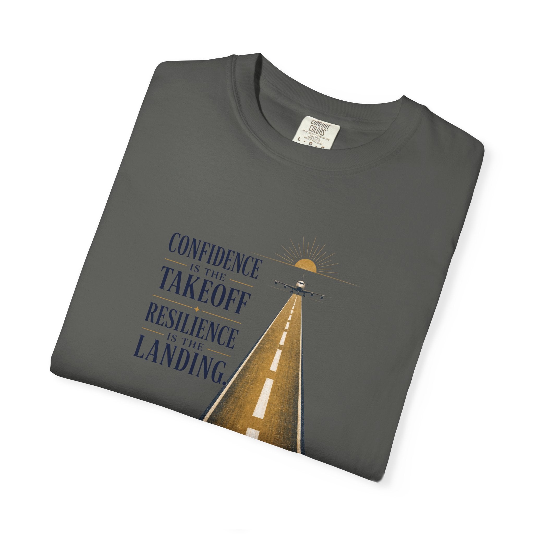 Confidence is for Takeoff. Resilience is the Landing T-Shirt – Inspirational Pilot Graphic Tee