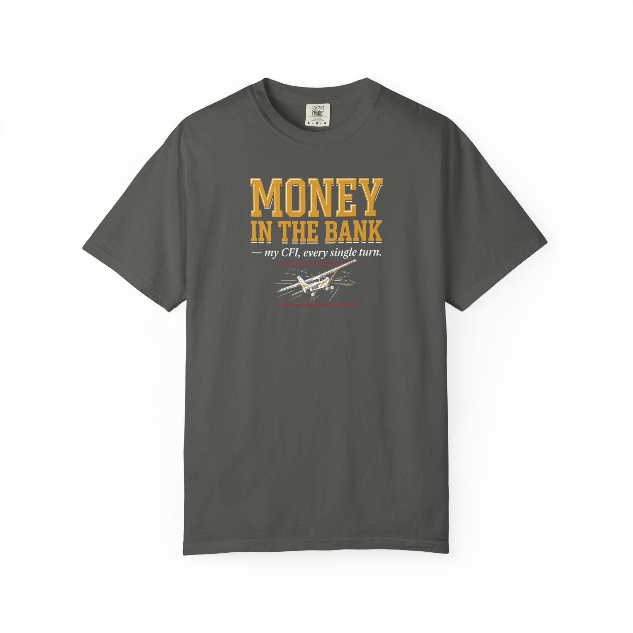 Student Pilot T-Shirt — “Money in the Bank, My CFI Every Single Turn”