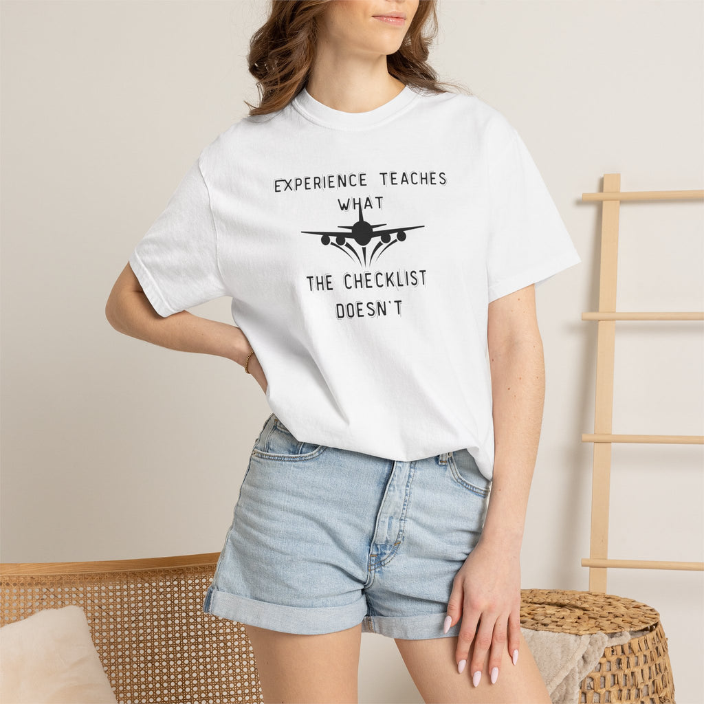 Experience Teaches What the Checklist Doesn't - Pilot Checklist Typography T-Shirt