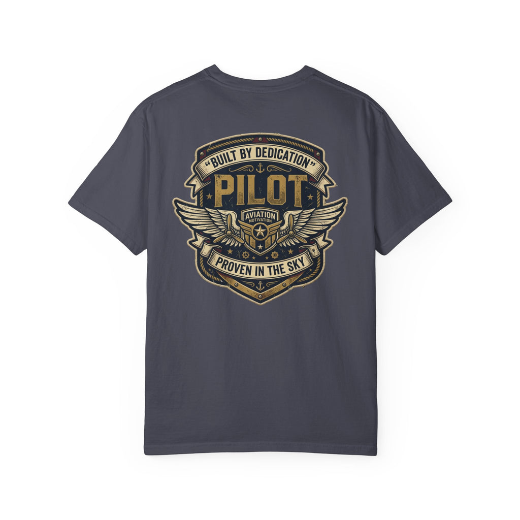 Built by Dedication, Proven in the Sky Pilot T-Shirt — Aviation Motivation Signature Series