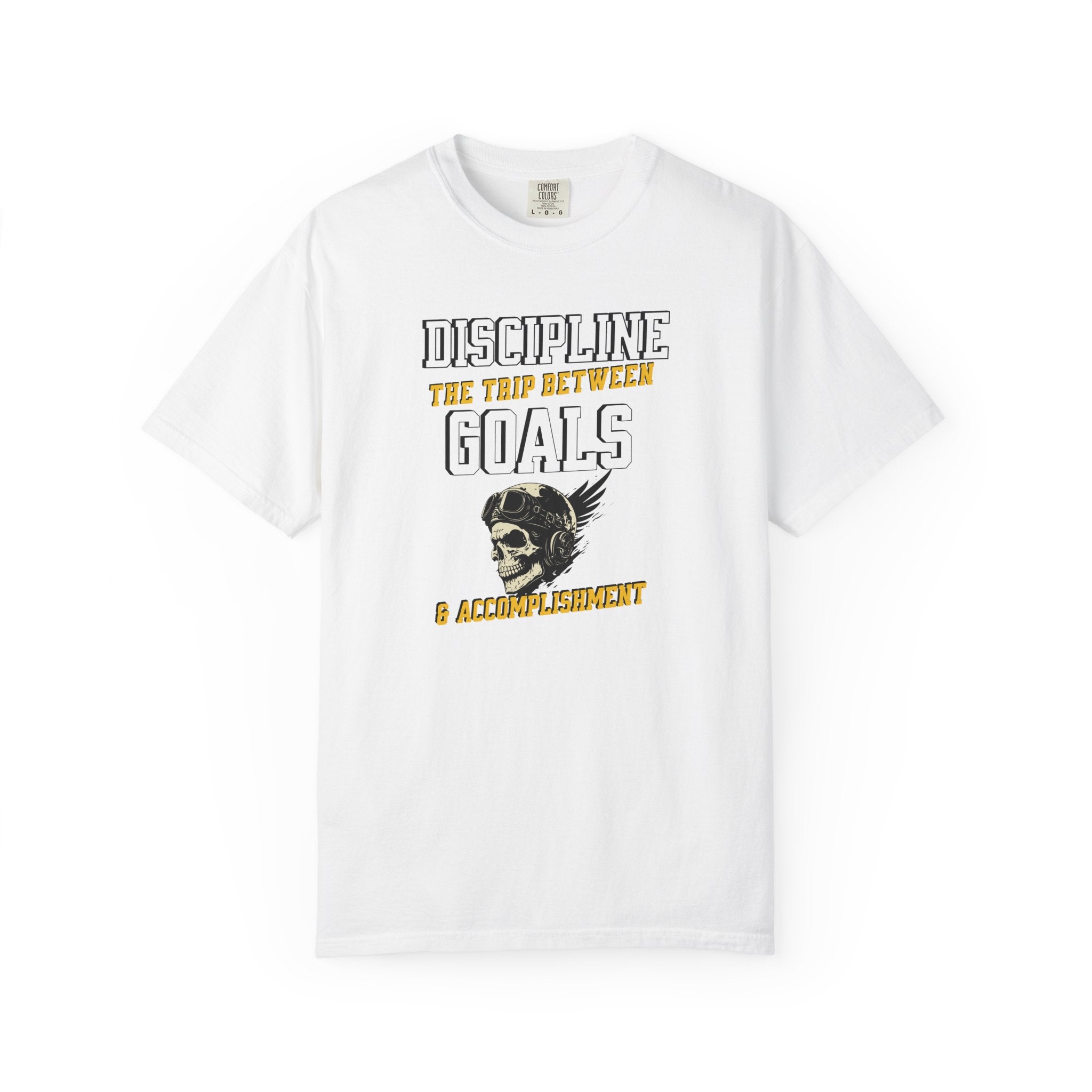 Discipline Means Goals T-Shirt — "Discipline: The Trip Between Goals & Accomplishment" Motivational Tee
