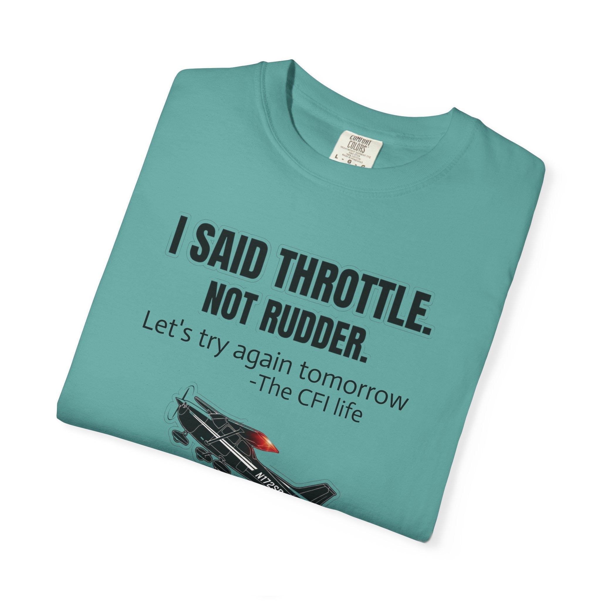 Flight Instructor Tee — "I Said Throttle, Not Rudder!"