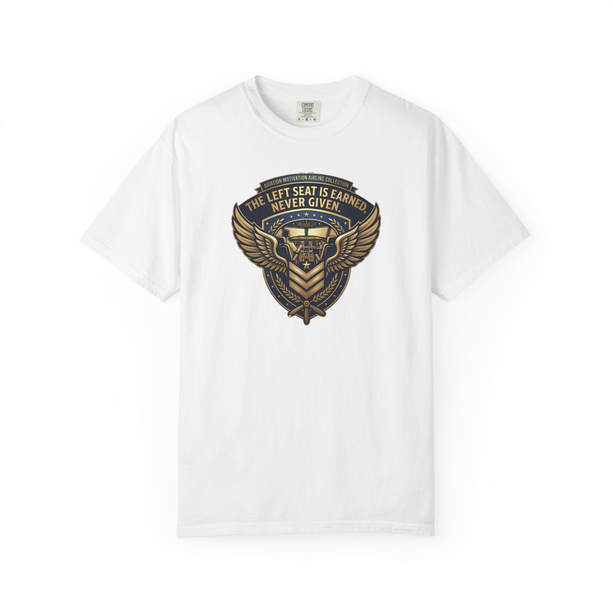 Pilot T-Shirt — "The Left Seat Is Always Earned, Never Given" Inspirational Airline Captain Tee