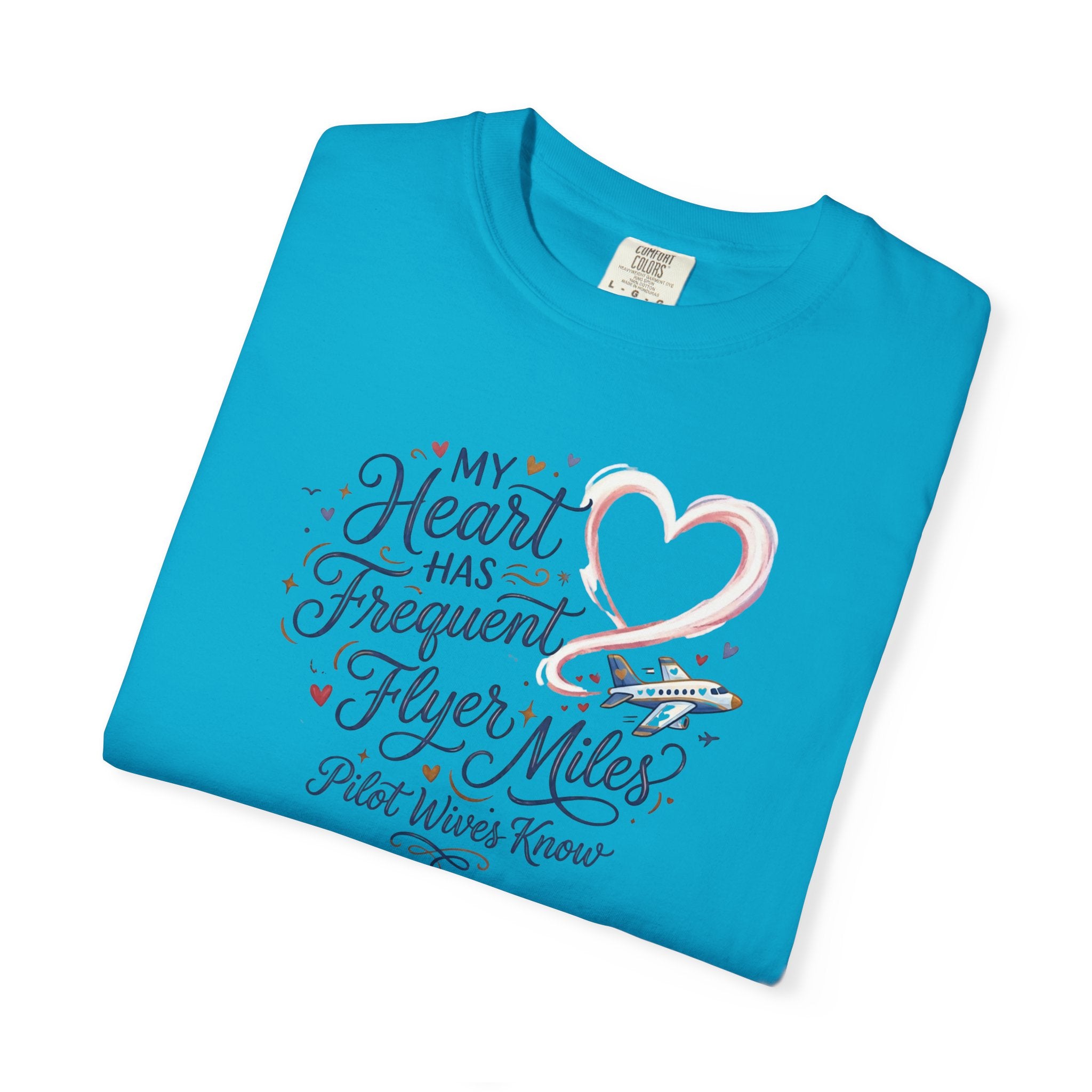 Pilot Wives Tribute T-Shirt — "My Heart Has Frequent Flier Miles"