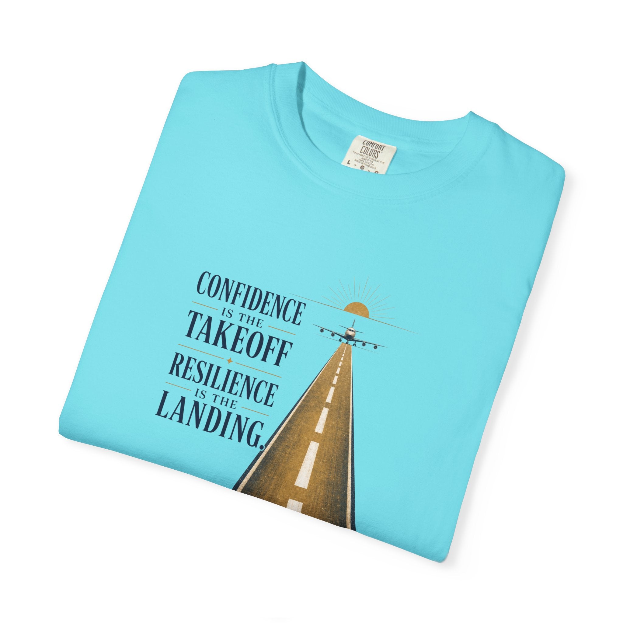 Confidence is for Takeoff. Resilience is the Landing T-Shirt – Inspirational Pilot Graphic Tee
