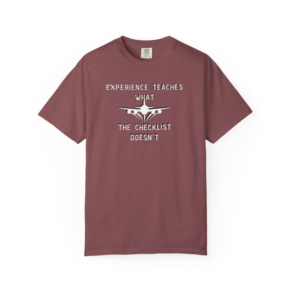 Experience Teaches What the Checklist Doesn't - Pilot Checklist Typography T-Shirt