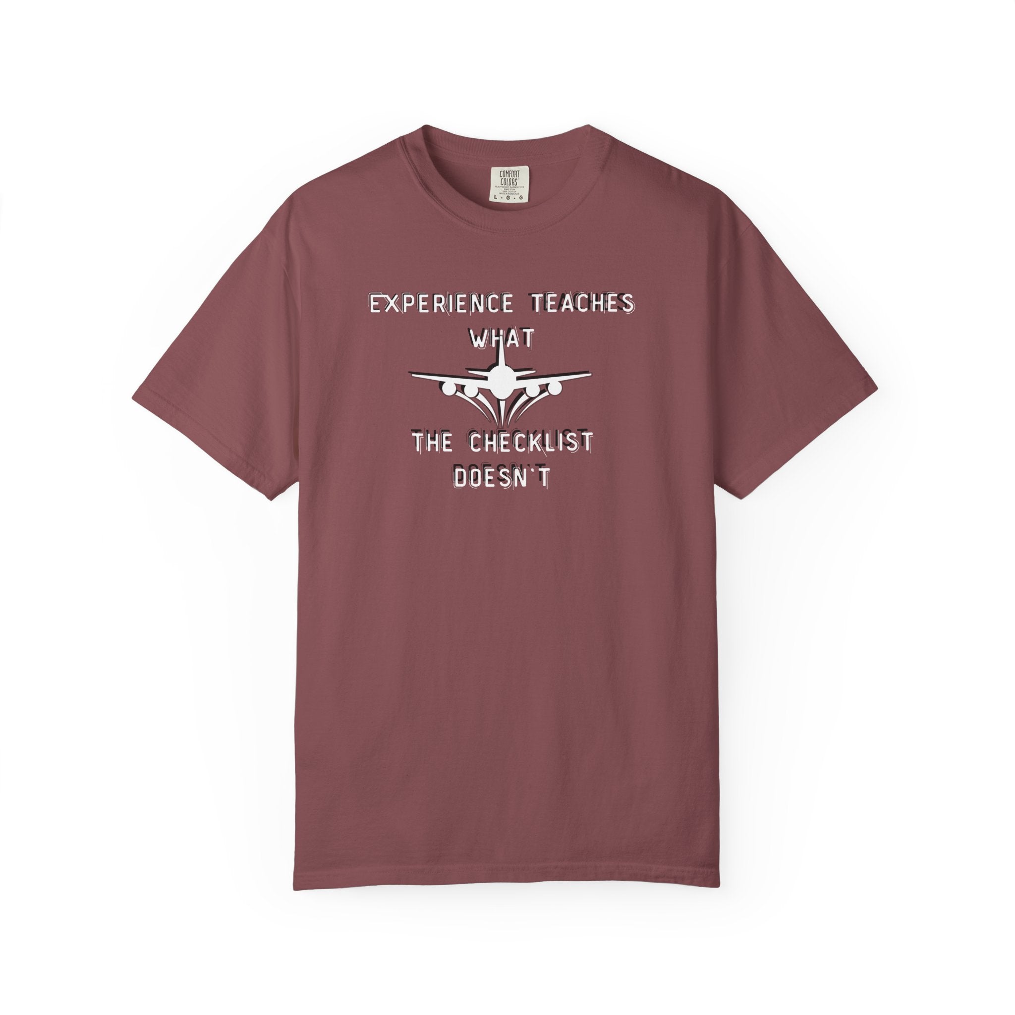 Experience Teaches What the Checklist Doesn't - Pilot Checklist Typography T-Shirt