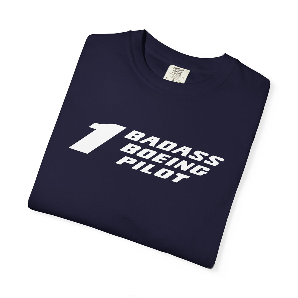1 Badass Boeing Pilot T-Shirt — Bold Typography Tee for Aviators