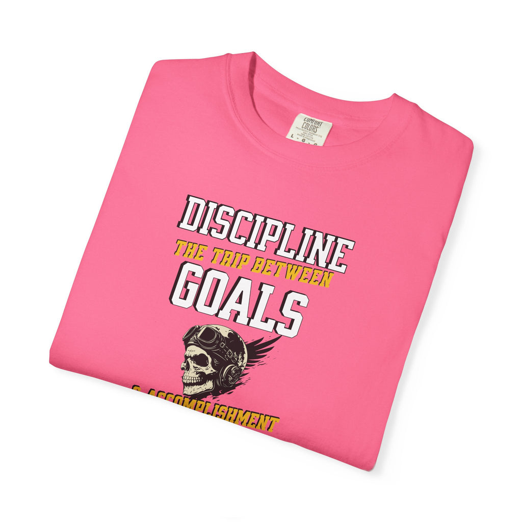 Discipline Means Goals T-Shirt — "Discipline: The Trip Between Goals & Accomplishment" Motivational Tee