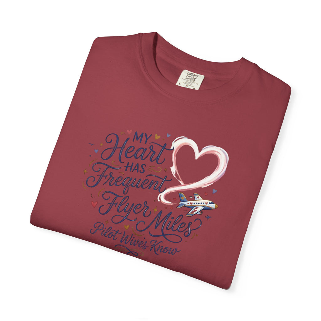 Pilot Wives Tribute T-Shirt — "My Heart Has Frequent Flier Miles"