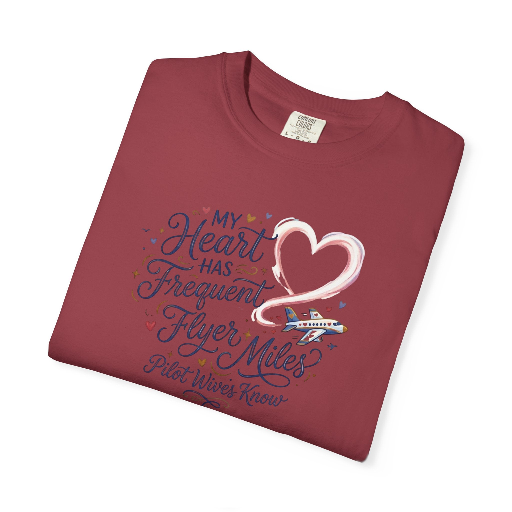 Pilot Wives Tribute T-Shirt — "My Heart Has Frequent Flier Miles"
