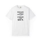 Refuse the Ground. Chase the Sky Aviation T-Shirt