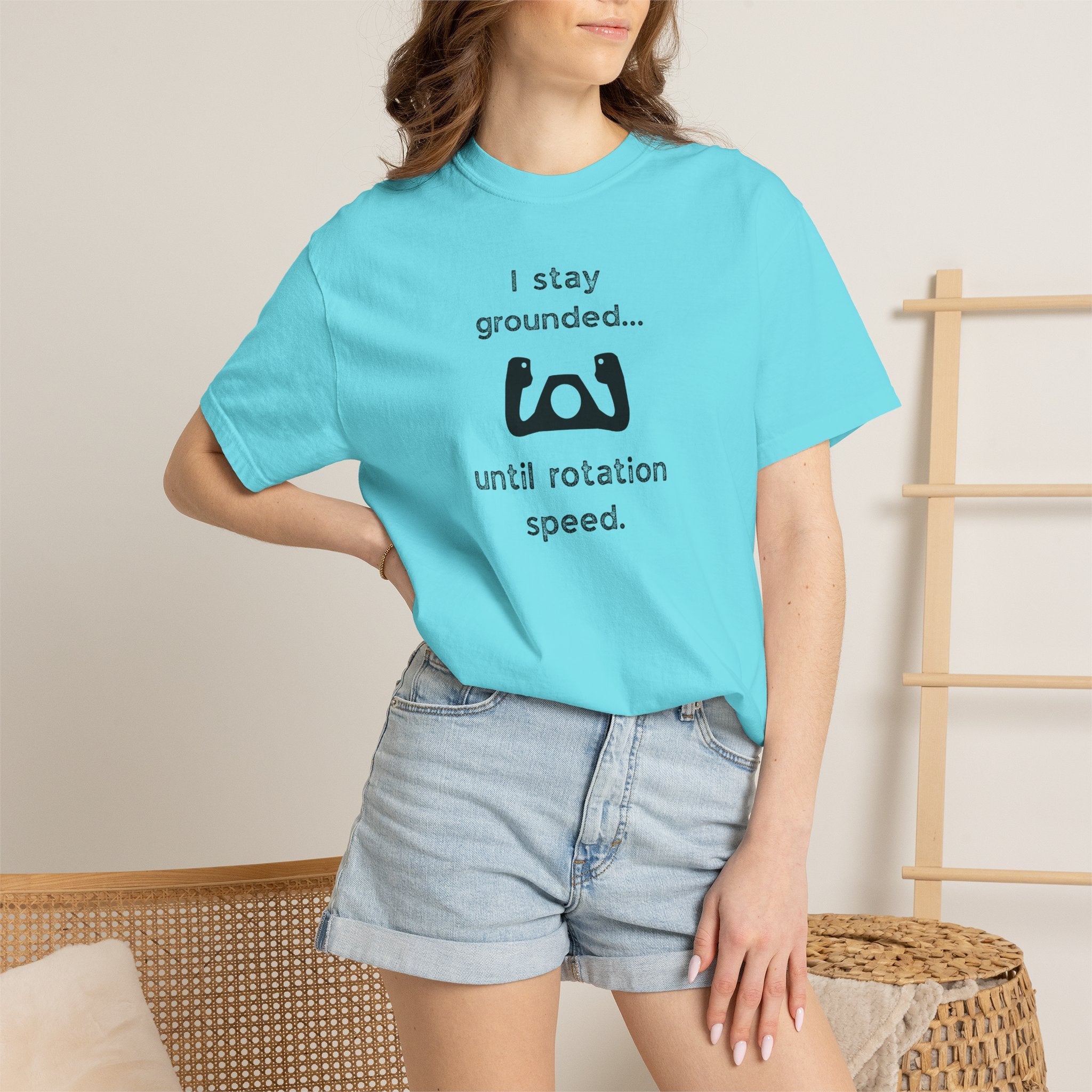 Student Pilot T-Shirt — "I Stay Grounded Until Rotation Speed"