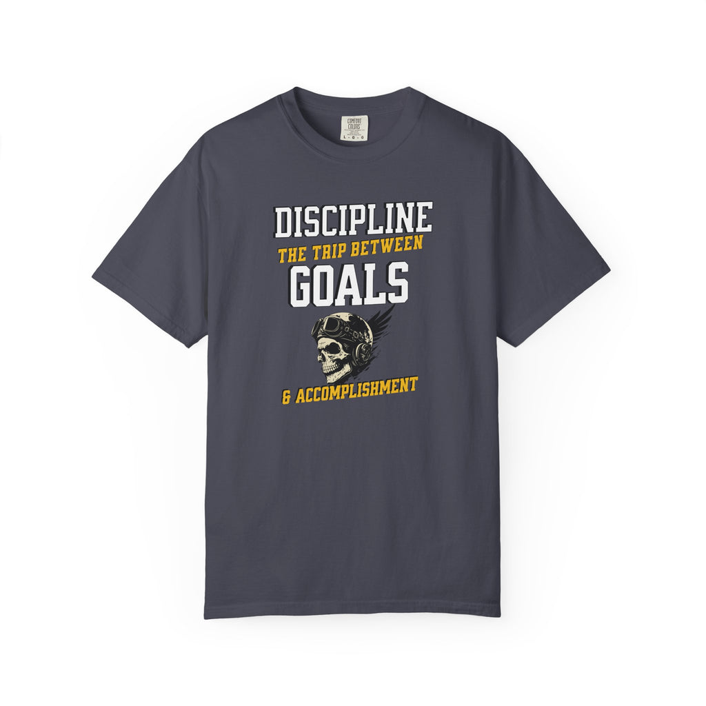 Discipline Means Goals T-Shirt — "Discipline: The Trip Between Goals & Accomplishment" Motivational Tee
