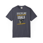 Discipline Means Goals T-Shirt — "Discipline: The Trip Between Goals & Accomplishment" Motivational Tee