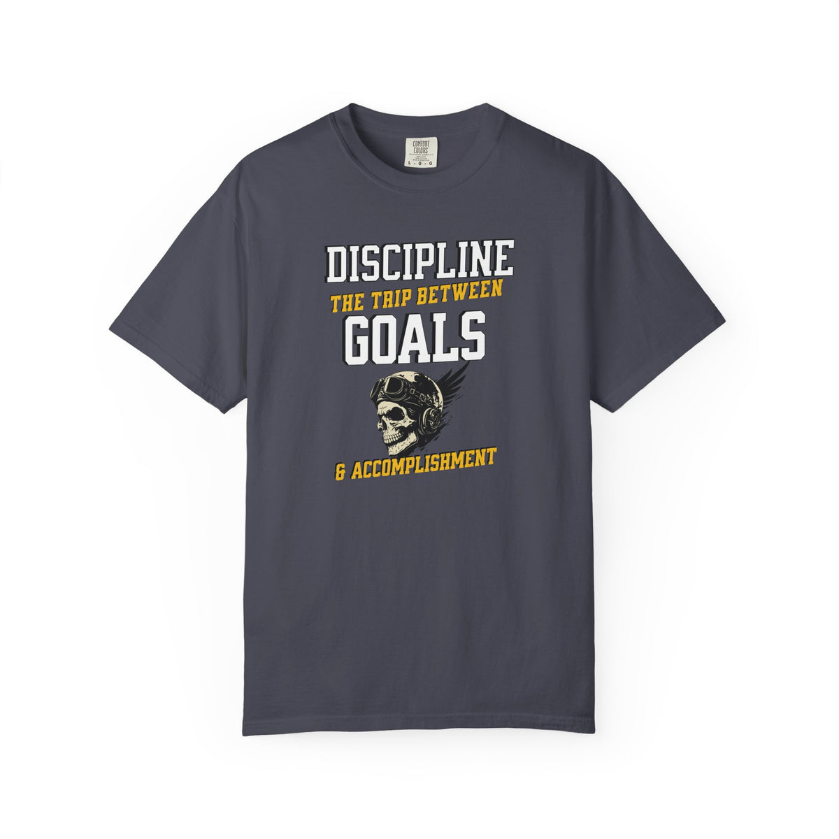 Discipline Means Goals T-Shirt — "Discipline: The Trip Between Goals & Accomplishment" Motivational Tee