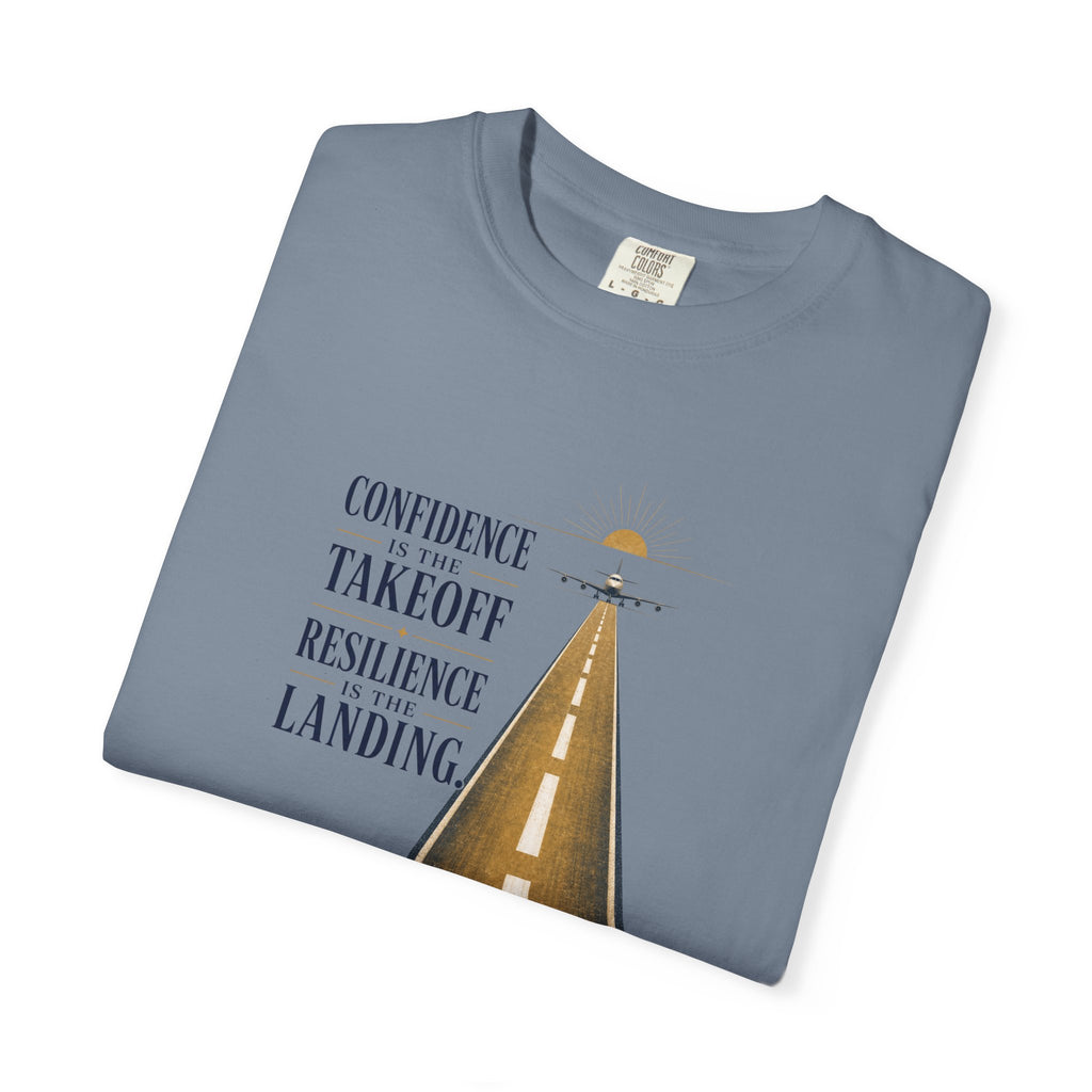 Confidence is for Takeoff. Resilience is the Landing T-Shirt – Inspirational Pilot Graphic Tee