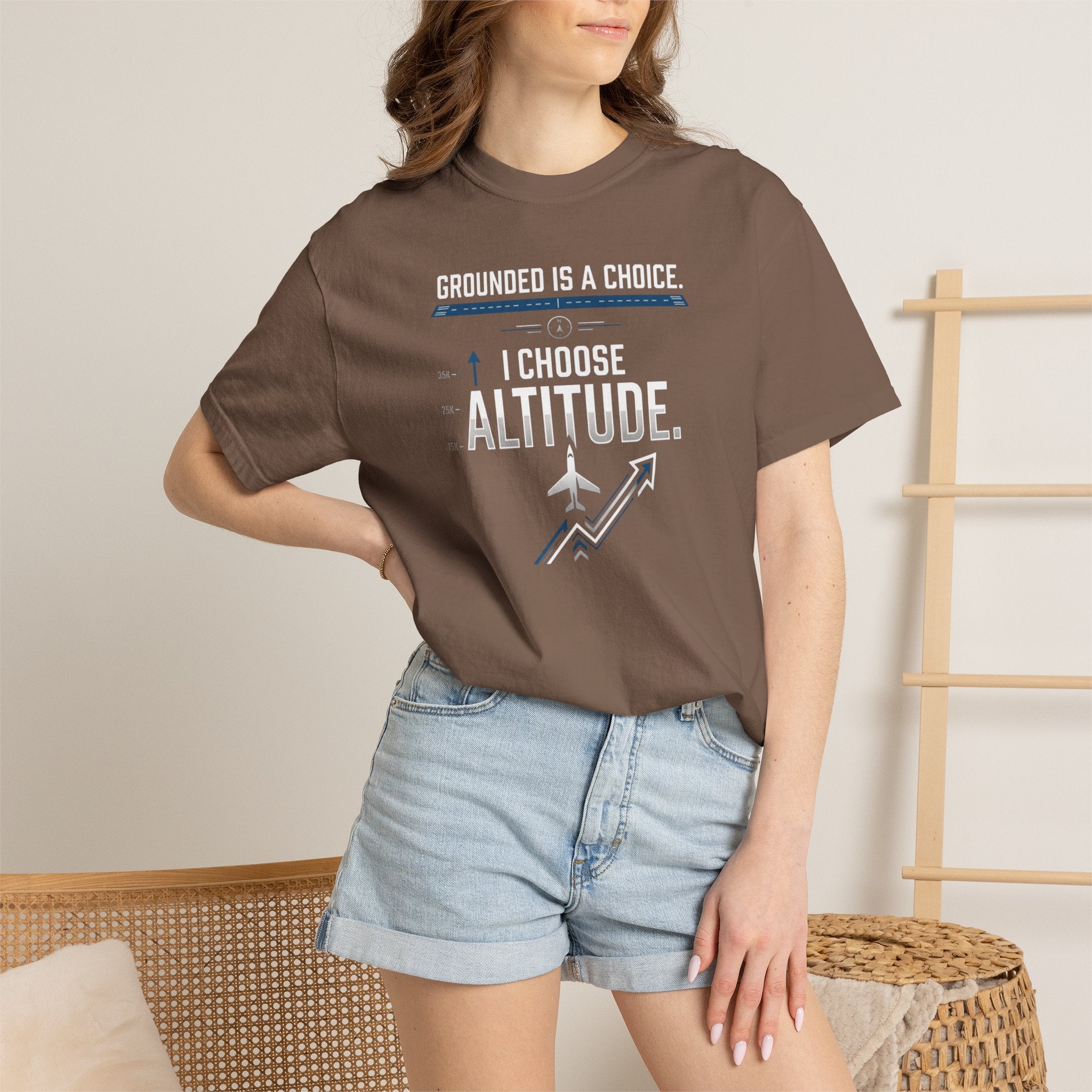 Aviation T-Shirt — "Grounded is a Choice. I Choose Altitude" Motivational Tee