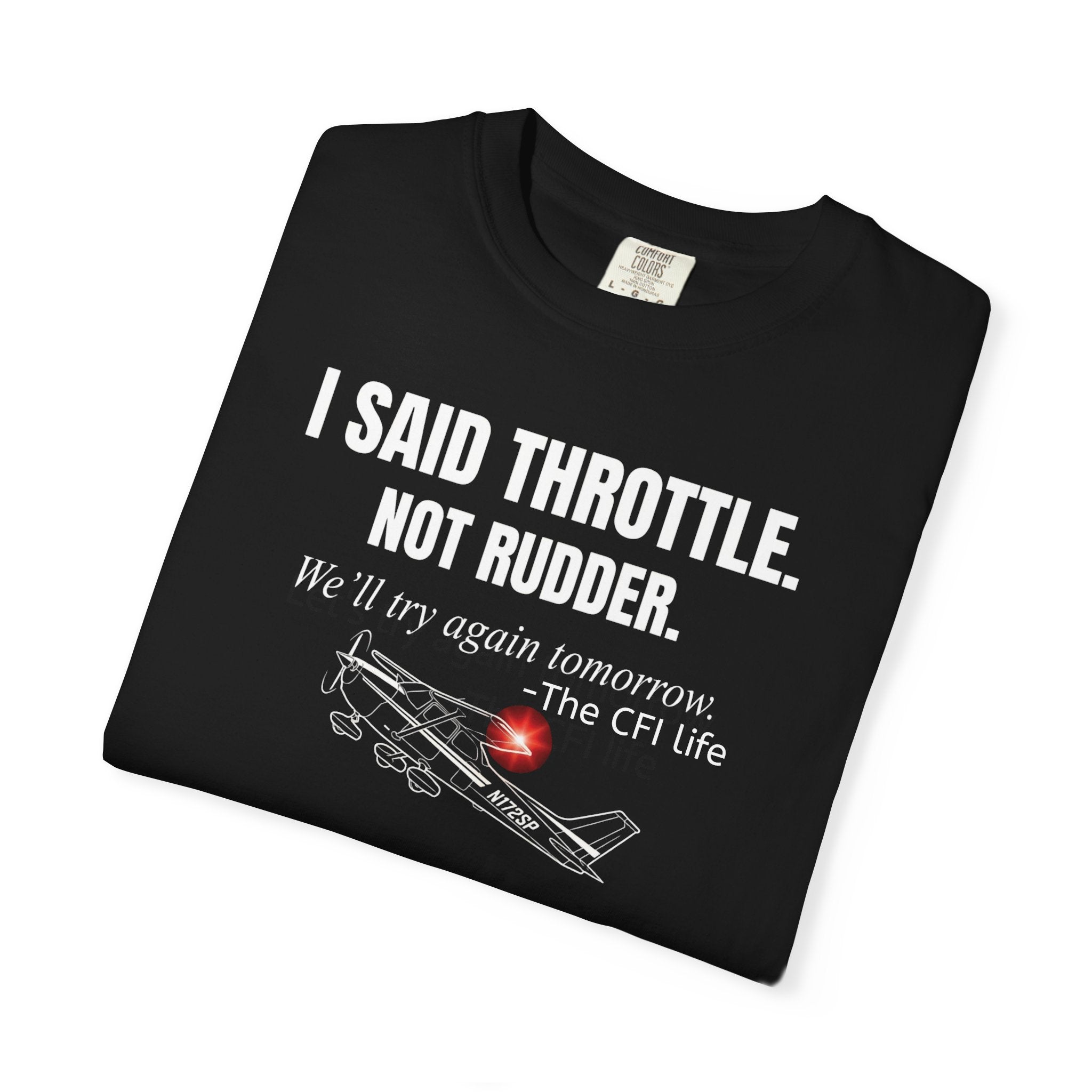 Flight Instructor Tee — "I Said Throttle, Not Rudder!"