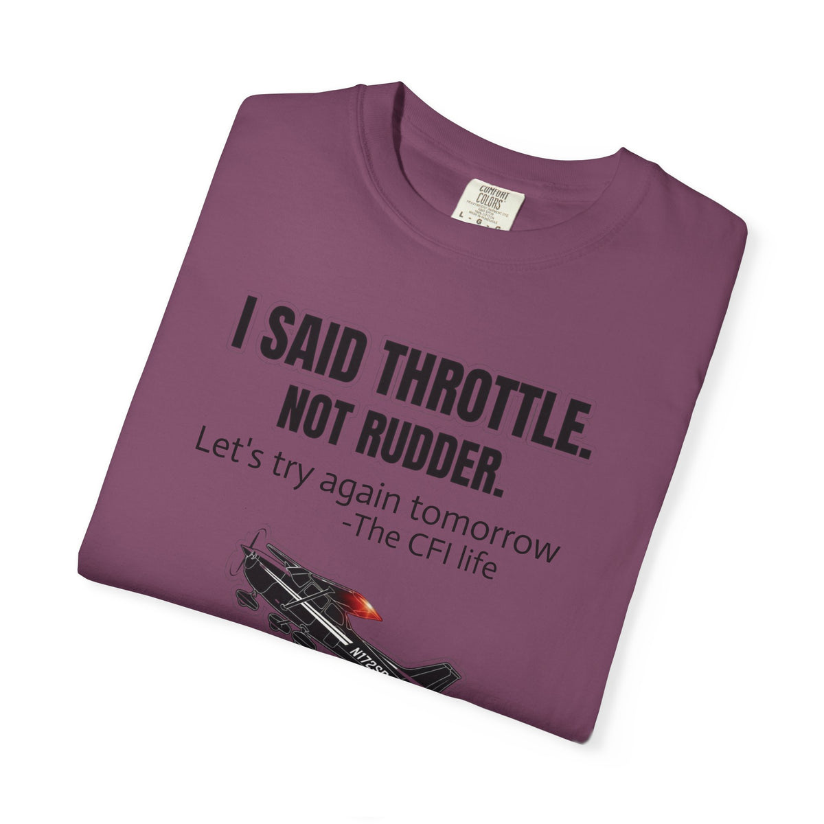 Flight Instructor Tee — "I Said Throttle, Not Rudder!"